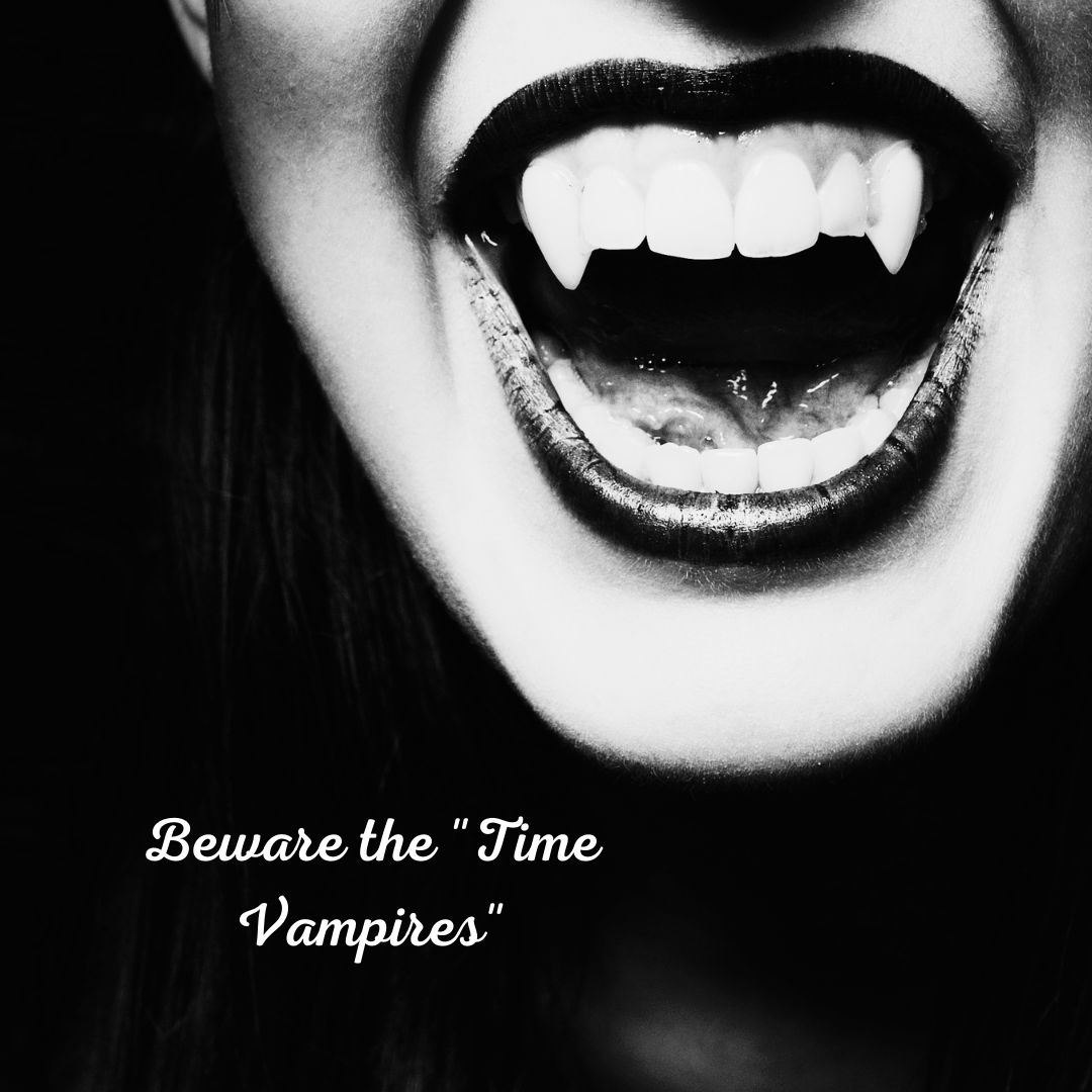 Banishing the Time Vampires